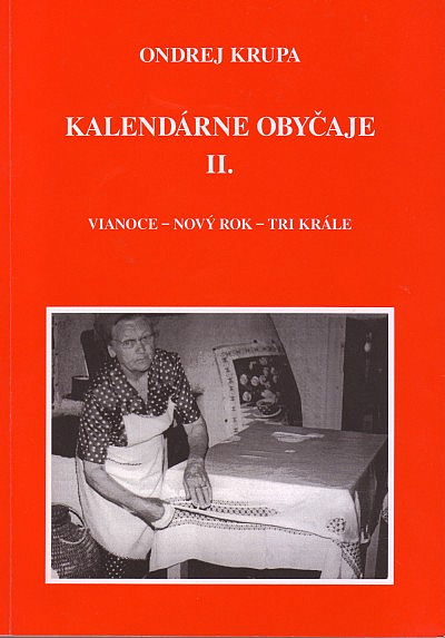 Kalendárne obyčaje II. : Vianoce - Nový rok - Tri krále