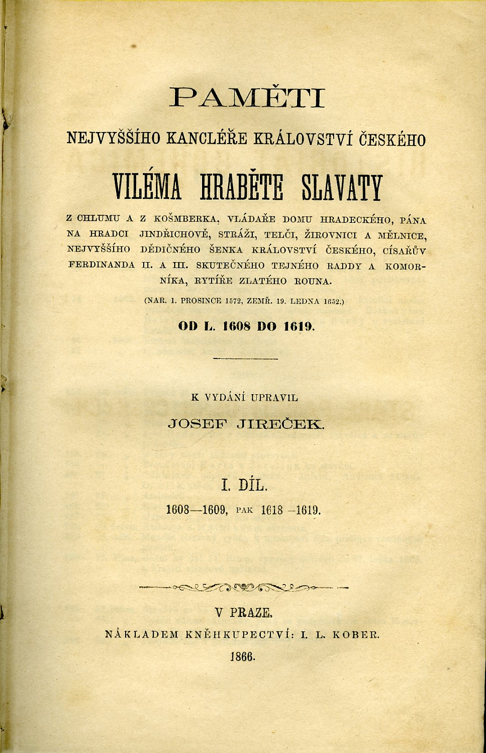 Paměti nejvyššího kancléře království českého Viléma hraběte Slavaty z Chlumu a z Košmberka (I. díl)