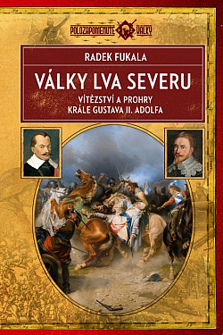 Války Lva severu: Vítězství a prohry krále Gustava II. Adolfa