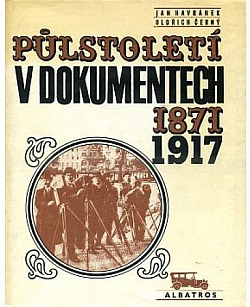 Půlstoletí v dokumentech 1871-1917