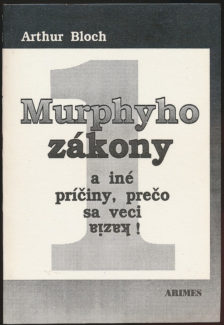 Murphyho zákony a iné príčiny, prečo sa veci kazia