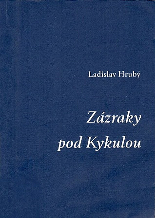 Zázraky pod Kykulou: zobrané historky a iné kratochvíle z nášho kraja (v priebehu roka)