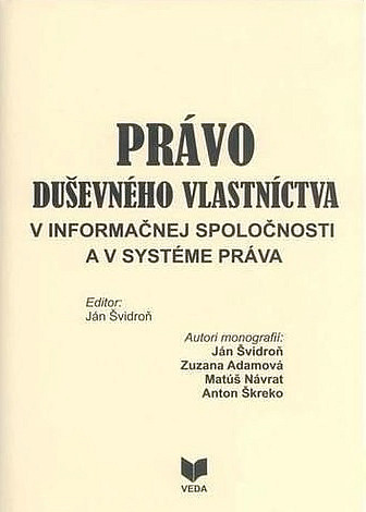 Právo duševného vlastníctva v informačnej spoločnosti a v systéme práva