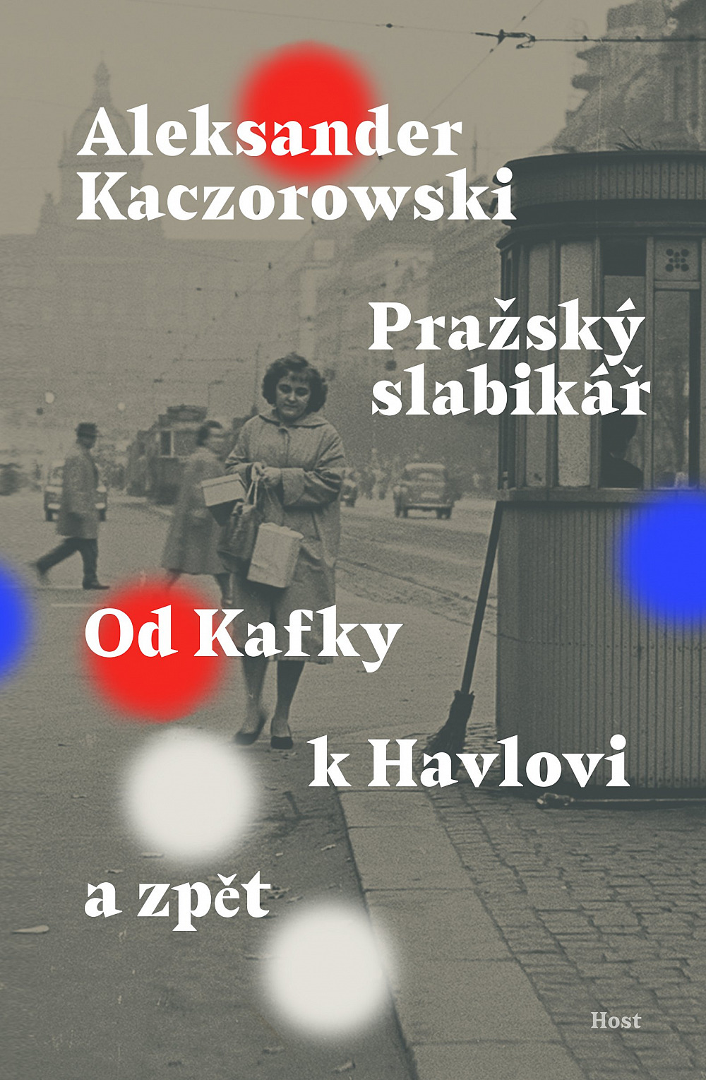 Pražský slabikář: Od Kafky k Havlovi a zpět