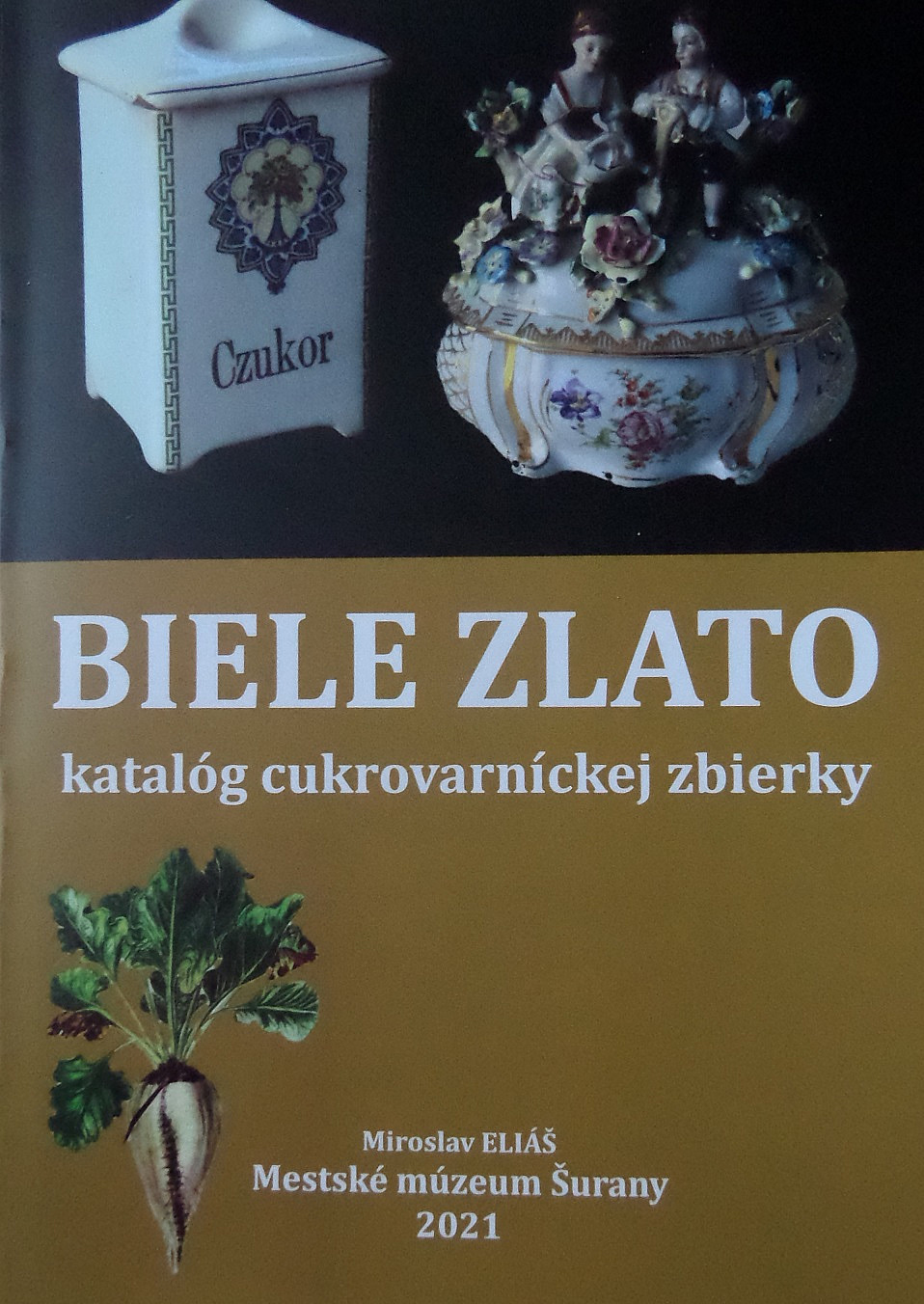 Biele zlato - katalóg cukrovarníckej zbierky