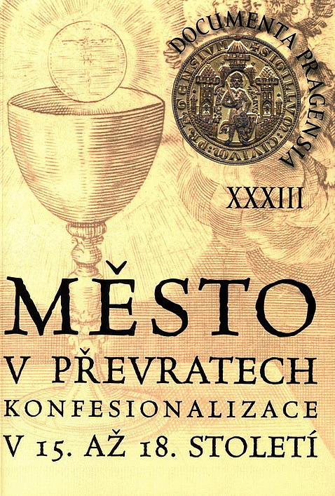 Město v převratech konfesionalizace v 15. až 18. století