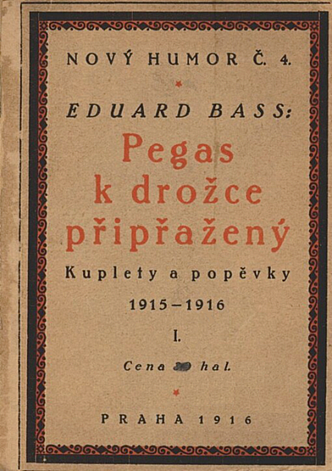 Pegas k drožce připřažený: Kuplety a popěvky 1915–16