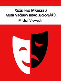 Růže pro Markétu aneb Večírky revolucionářů