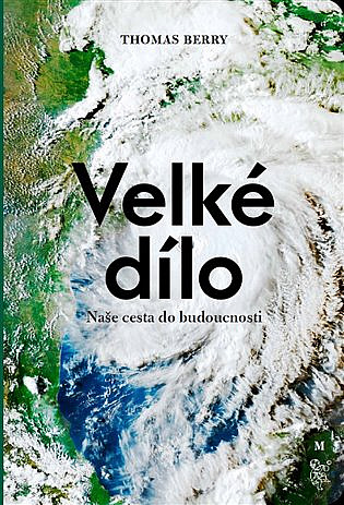 Velké dílo: Naše cesta do budoucnosti