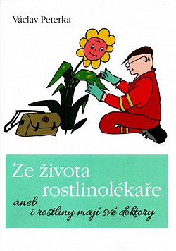 Ze života rostlinolékaře aneb i rostliny mají své doktory