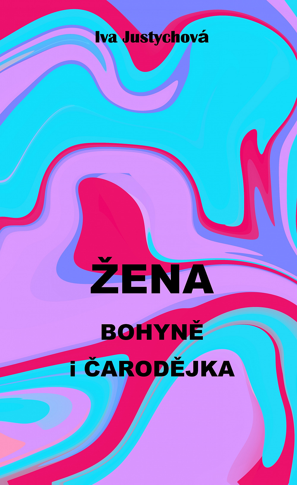 Žena Bohyně i Čarodějka