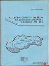 Kultúrny život Slovákov na južnom Slovensku v rokoch 1938-1945