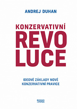 Konzervativní revoluce: Ideové základy nové konzervativní pravice