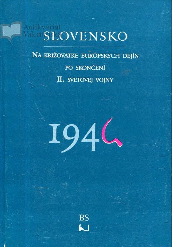 Slovensko na križovatke európskych dejín po skončení II. svetovej vojny 1946