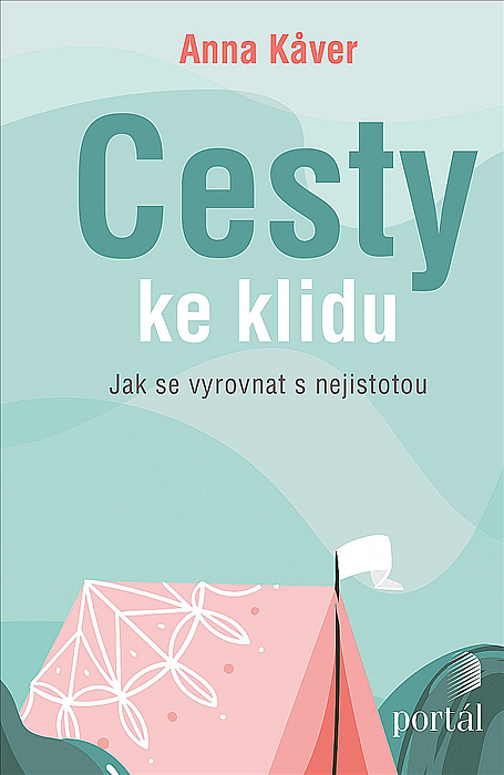 Cesty ke klidu: Jak se vyrovnat s nejistotou