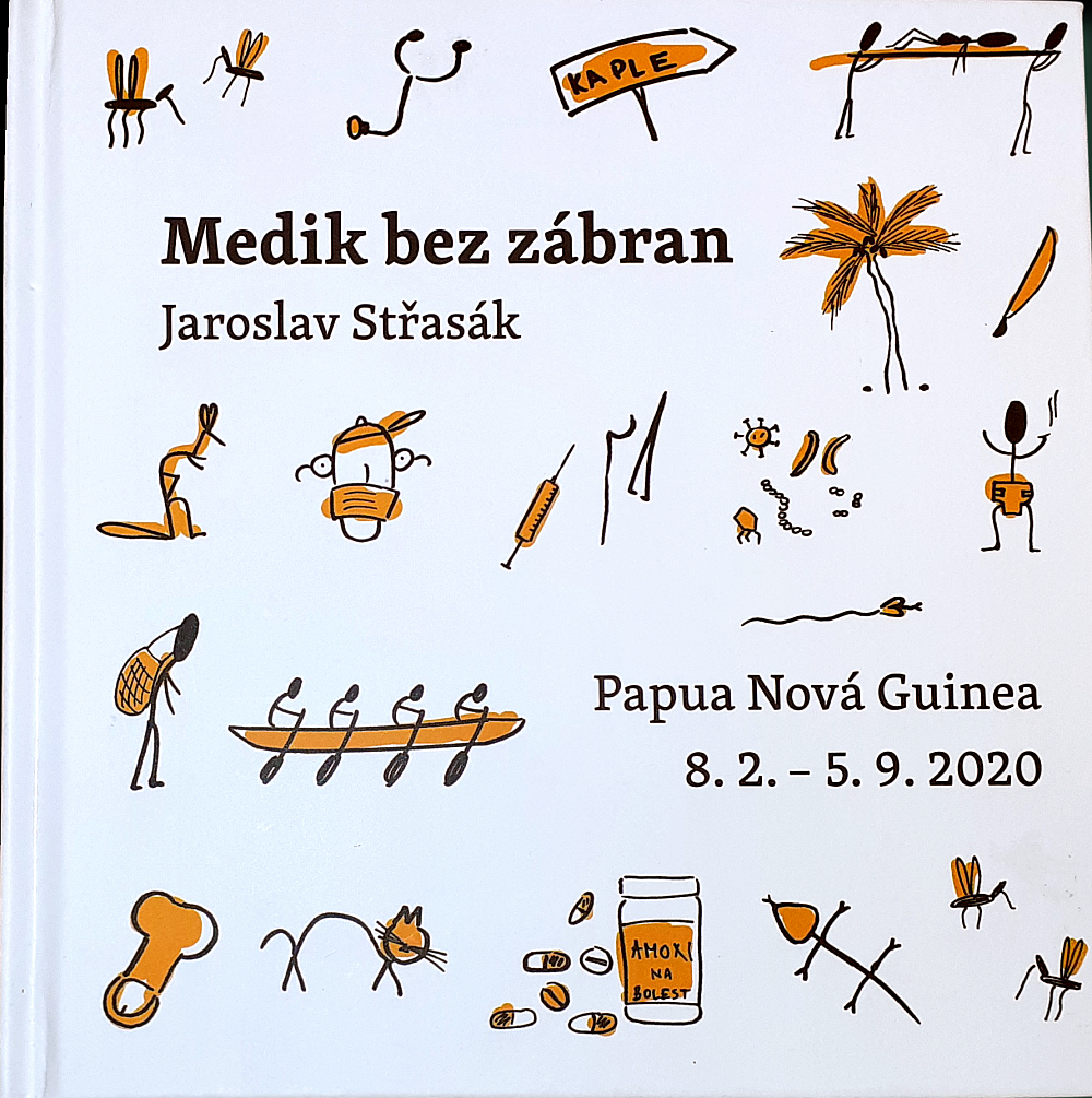 Medik bez zábran : (Papua Nová Guinea 8. 2. - 5. 9. 2020)