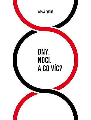 Dny. Noci. A co víc?