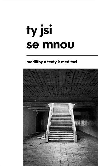 Ty jsi se mnou: modlitby a texty k meditaci