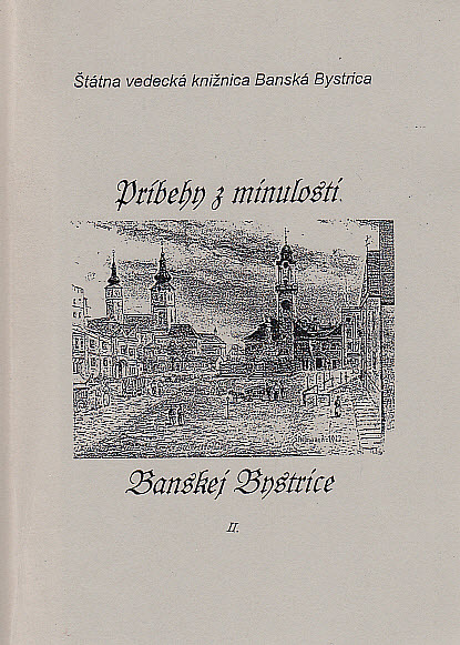 Príbehy z minulosti Banskej Bystrice