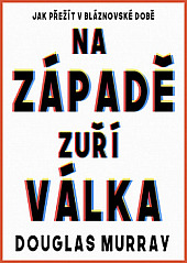 Na Západě zuří válka: Jak přežít v bláznovské době