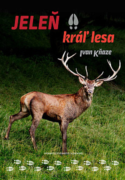 Jeleň – kráľ lesa