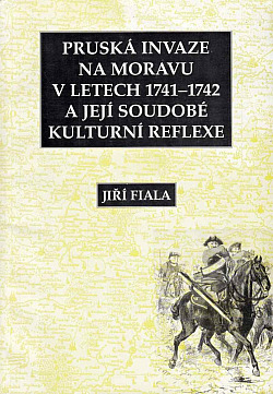 Pruská invaze na Moravu v letech 1741-1742 a její soudobé kulturní reflexe