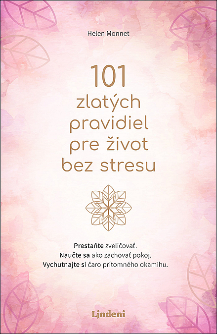 101 zlatých pravidiel pre život bez stresu