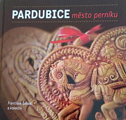 Pardubice - město perníku