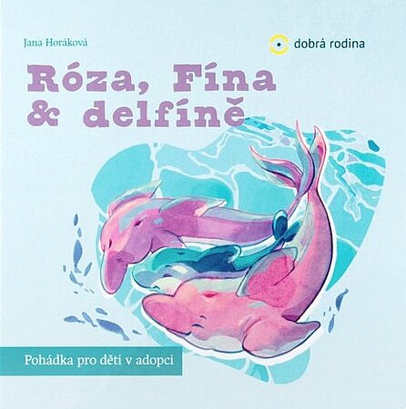 Róza, Fína & delfíně