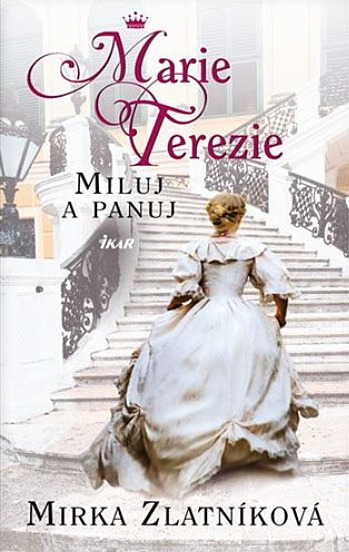 Marie Terezie: Miluj a panuj