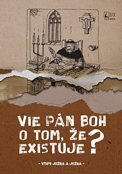 Vie Pán Boh o tom, že existuje?