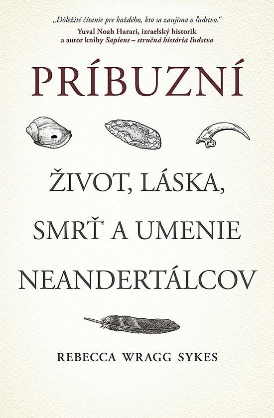 Príbuzní: Život, láska, smrť a umenie neandertálcov