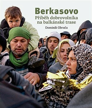 Berkasovo: Příběh dobrovolníka na balkánské trase