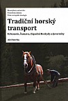 Tradiční horský transport: Krkonoše, Šumava, Západní Beskydy a Javorníky