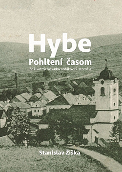 Hybe: Pohltení časom. Zo životných osudov rodákov 19. storočia