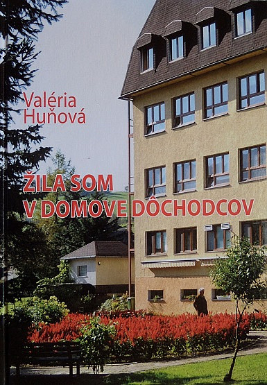 Žila som v domove dôchodcov