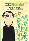 Gregor Johann Mendel and the trouble-ridden story of genes