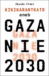 Kikikarantkatr aneb Gazánie 2030