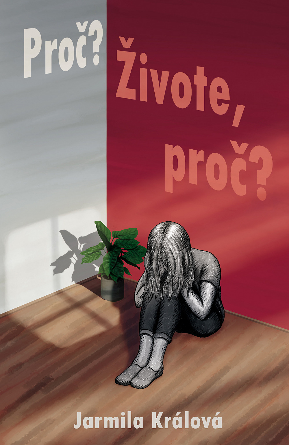 Proč? Živote, proč?