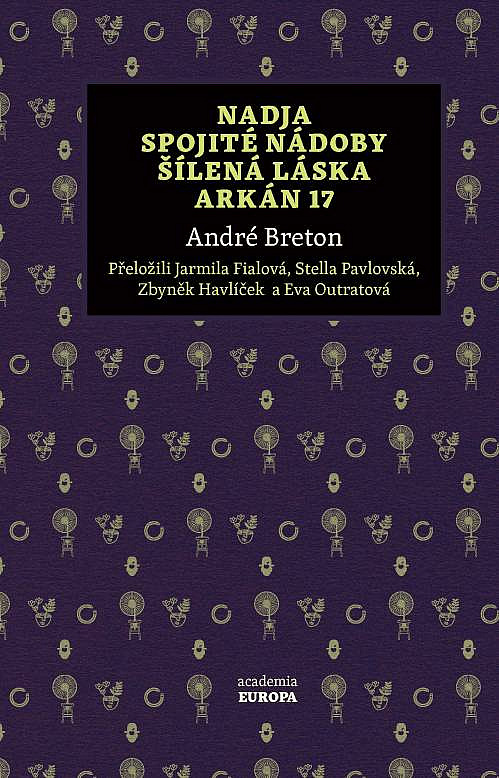 Nadja / Spojité nádoby / Šílená láska / Arkán 17