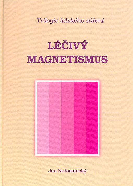 Léčivý magnetismus. 1. díl Trilogie lidského záření