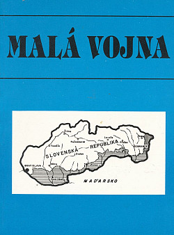 Malá vojna: Vojenský konflikt medzi Maďarskom a Slovenskom v marci 1939