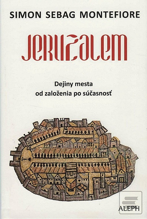 Jeruzalem - Dejiny mesta od založenia po súčasnosť