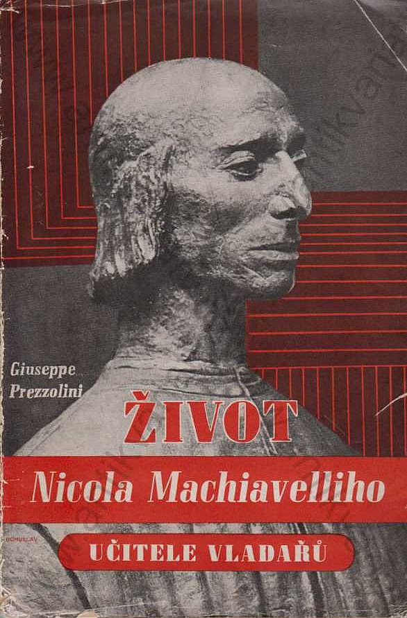 Život Niccola Machiavelliho, učitele vladařů