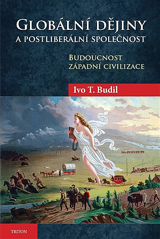 Globální dějiny a postliberální společnost: Budoucnost západní civilizace