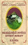 Nejkrásnější pověsti Severní Moravy a Slezska: Příběhy z Ostravska a Karvinska