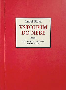 Vstoupím do nebe – Básně v klasické japonské formě haiku