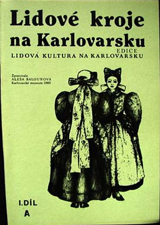 Lidové kroje na Karlovarsku - Díl I. A