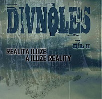 Divnoles II - Realita iluze a iluze reality