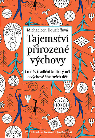 Tajemství přirozené výchovy: Co nás tradiční kultury učí o výchově šťastných dětí